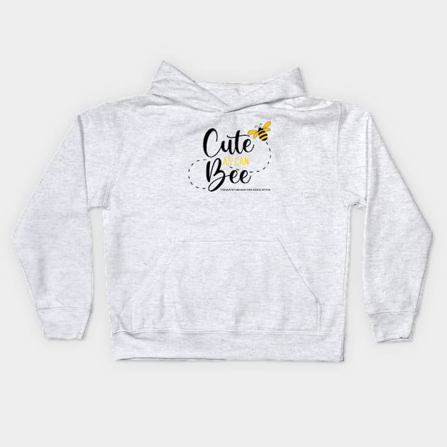 Cute as can bee Kids Hoodie by Tidewater Beekeepers